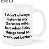 I Don't Always Listen To My German Wife Mug