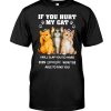 If You Hurt My Cat I Will Slap You So Hard Lovely Cats Shirt