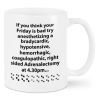 If You Think Your Friday Is Bad Anesthetizing A Bradycardic Mugs