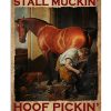 It's A Boot Wearin' Stall Muckin' Hoof Pickin' Poster