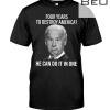 Joe Biden Four Years To Destroy America He Can Do It In One Shirt