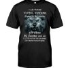 Lion I Am There Waiting Watching Keeping To The Shadows Shirt