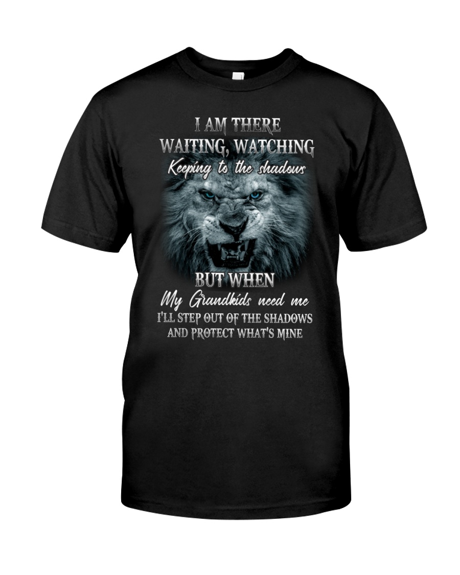 Lion I Am There Waiting Watching Keeping To The Shadows Shirt