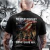 Never Forget 9-11-2001 All Gave Some Some Gave All Shirt