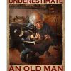 Never Underestimate An Old Man Who Makes Shoes Poster