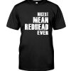 Nicest Mean Redhead Ever Shirt