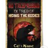 No Trespassing I'm Tired Of Hiding Bodies Black Cat Flag
