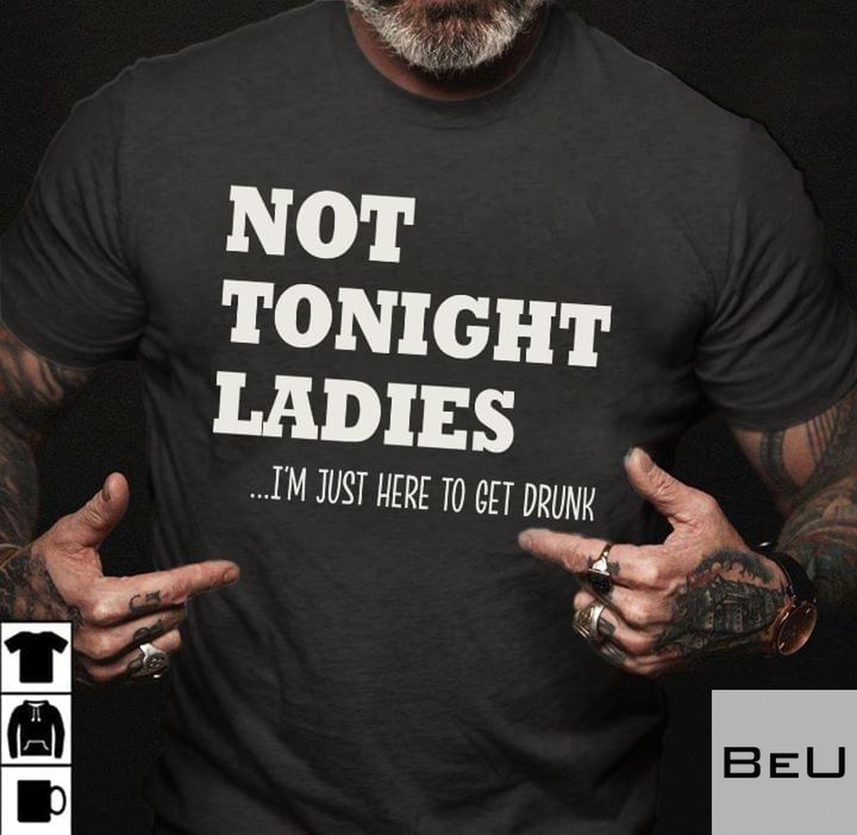 Not Tonight Ladies I'm Just Here To Get Drunk Shirt