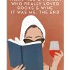 Once upon a time there was a woman who loved books and wine vintage poster