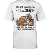 Owl  I'm Not Addicted To Reading I Can Stop As Soon As I Finish The Next Chapter Shirt