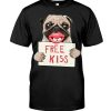 Pug Dog Free Kiss Funny Shirt