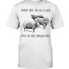 Sorry For What I Said When We Were Working Sheep Shirt