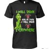 The Grinch I Will Drink Jim Beam Here Or There I Will Drink Jim Beam Everywhere Shirt