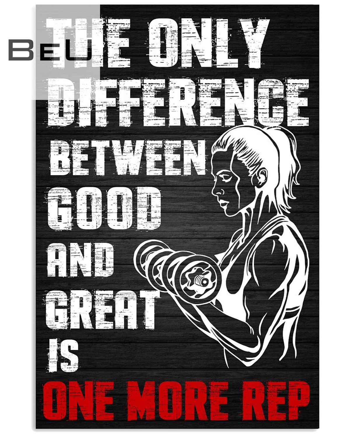 The Only Difference Between Good And Great Is One More Rep Weightlifting Girl Poster