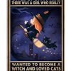 There Was A Girl Who Really Want To Become A Witch And Loved Cats Poster