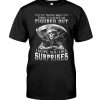 To Those Who Think You Have Me Figure Out I Hope You Surprise Death Shirt