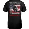Veteran Until I Am Out Of Ammo Or I Am Out Of Blood Shirt