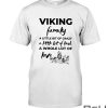 Viking Family A Little Bit Of Crazy A Little Bit Of Loud A Whole Lot Of Love Shirt