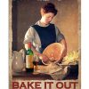 When In Doubt Bake It Out And Drink Wine Poster