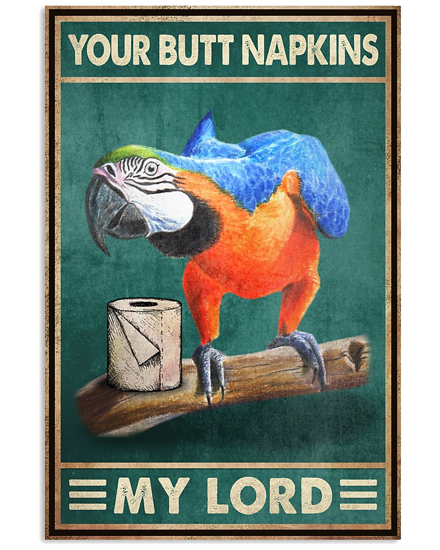 Your Butt Napkins My Lord Parrot Poster