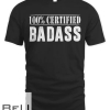 100 Certified Badass T-shirt
