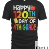 120th Day Of School Teachers Child Happy 120 Days 4th Grade T-shirt