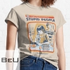 A Cure For Stupid People Classic T-shirt