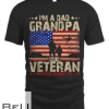 American Flag Veterans Day I'm A Dad Grandpa And A Veteran T-shirt