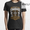 Barbour Name T Shirt - God Found Strongest And Named Them Barbour Gift Item Tee T-shirt