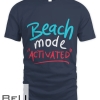 Beach Mode Activated T-shirt