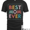 Best Mom Ever Mother's Day 2022 T-shirt