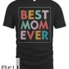 Best Mom Ever Mothers Day 2022 T-shirt