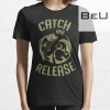 Catch And Release Fishing T-shirt Design T-shirt