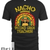 Cinco De Mayo Nacho Average 2nd Grade Teacher Mexican Fiesta T-shirt