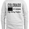 Colorado It_s Where My Stoty Begins T-shirt