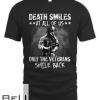 Death Smile At Us All Only The Veterans Smile Back T-shirt