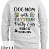 Dog Mom With Tattoos Pretty Eyes Thick And Thighs T-shirt