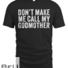 Don't Make Me Call My Godmother Mother Mom Funny Vintage T-shirt