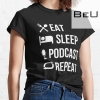 Eat Sleep Podcast Repeat T-shirt