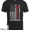 Faith Over Fear Patriotic Christian Cross American Flag T-shirt