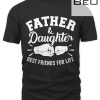Father And Daughter Best Friends For Life T-shirt