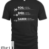 Fencing -foil Saber Definition Funny Gift For Fans T-shirt