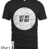 Get Off My Dot Marching Band Humor  Hh220517065 T-shirt