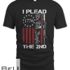 I Plead The 2nd Amendment We The People - Usa Ar15 Pro Gun T-shirt