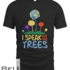 I Speak For Trees Earth Day Save Earth Inspiration T-shirt