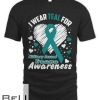 I Wear Teal For Military Sexual Trauma Awareness Tee T-shirt