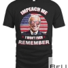 Impeach Me I Won't Even Remember Funny Biden