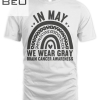 In May We Wear Gray - Brain Cancer Awareness Month Rainbow T-shirt