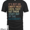 It's Not An Empty Nest - Funny Empter Nester Parent T-shirt