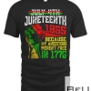 July 4th Juneteenth 1865 Because My Ancestors Tee T-shirt
